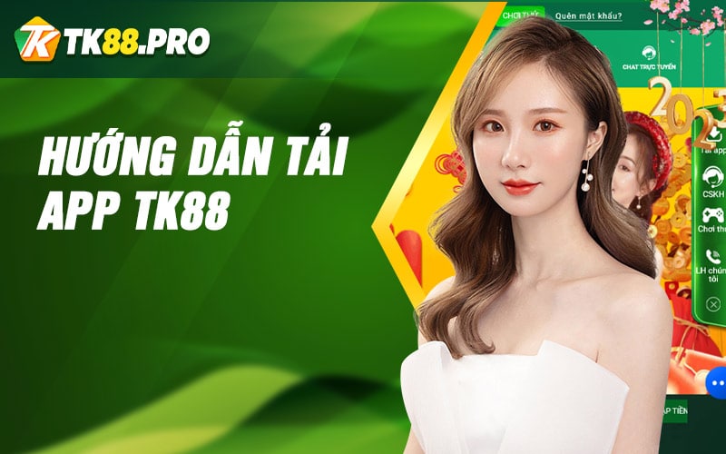 Hướng dẫn tải APP TK88